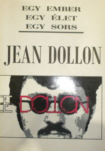 Jean Dollon - Egy ember, egy �let, egy sors
