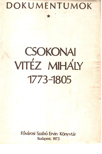 Csokonai Vitéz Mihály 1773-1805 - Dokumentumok