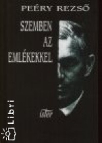 Peéry Rezső - Szemben az emlékekkel