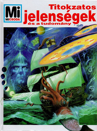 Rainer Dr. K�the - Mi micsoda? - Titokzatos jelens�gek �s a tudom�ny