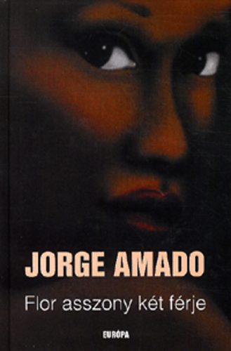 Jorge Amado - Flor asszony kt frje