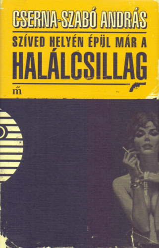 Cserna-Szab� Andr�s - Sz�ved hely�n �p�l m�r a Hal�lcsillag