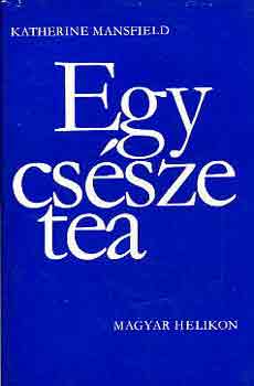 Katherine Mansfield - Egy cssze tea