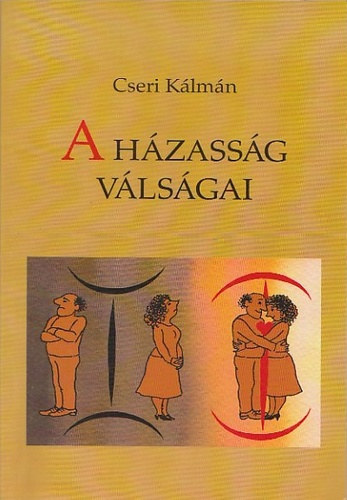 Cseri K�lm�n - A h�zass�g v�ls�gai