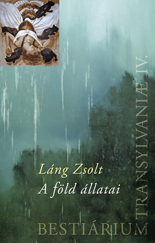 L�ng Zsolt - Besti�rium Transilvaniae IV. - A f�ld �llatai