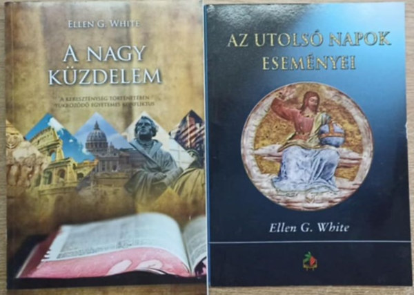 Ellen G White - 2 db Ellen G. White k�tet: A nagy k�zdelem - Az utols� napok esem�nyei