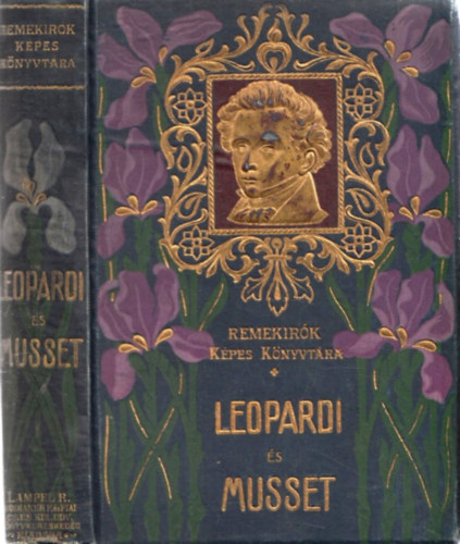 Rad� Antal  (szerk.) - Leopardi �s Musset (Remek�r�k k�pes k�nyvt�ra)