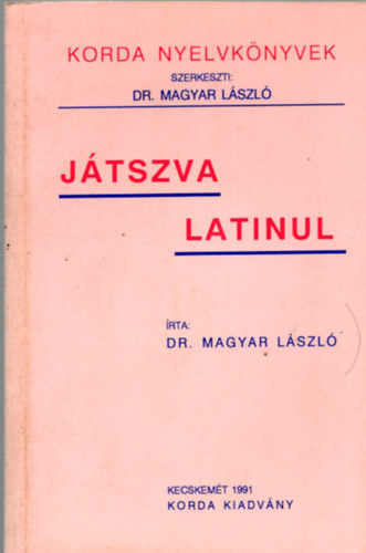 Dr. Magyar L�szl� - J�tszva latinul