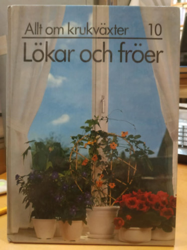 Maja-Lisa Furusj - Allt om krukvxter 10: Lkar och frer (Mindent a szobanvnyekrl 10: Hagymk s magvak)(Artikel nr 648)