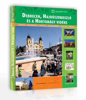 Kornya Istv�n  (szerk.) - Debrecen, Hajd�szoboszl� �s a Hortob�gy vid�ke