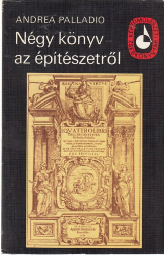 Andrea Palladio - N�gy k�nyv az �p�t�szetr�l