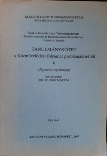 Dr. Durk� M�ty�s - Tanulm�nyk�tet a K�zm�vel�d�si folyamat probl�mak�r�b�l II.
