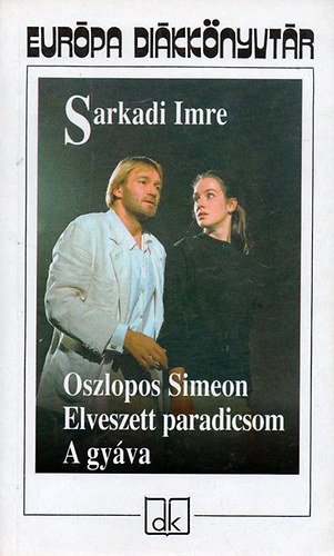 Sarkadi Imre - Oszlopos Simeon - Elveszett paradicsom - A gy�va