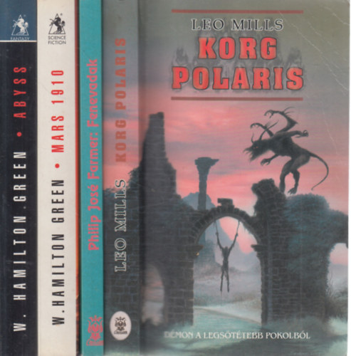 Philip Jos� Farmer, W. Hamilton Green Leo Mills - 4db fantasztikus irodalom k�tet: Korg polaris + Fenevadak + Mars 1910 + Abyss