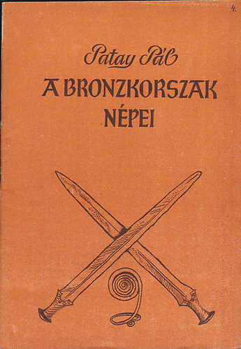 Patay P�l - A bronzkorszak n�pei