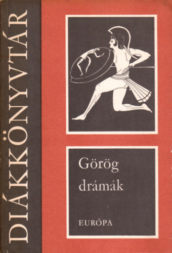 Aiszkhülosz, Euripides, Arisztophanész Szophoklész - Görög drámák - Európa Diákkönyvtár