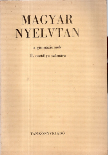 Szemere Gyula; Szende Alad�r - Magyar nyelvtan a gimn�ziumok II. oszt�lya sz�m�ra
