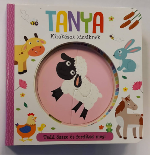 Pataki Andrea (ford.) - Kirakósok kicsiknek - Tanya (Tedd össze és fordítsd meg!)