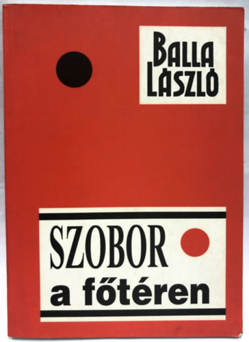 Balla László - Szobor a főtéren