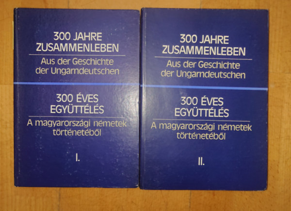 Hambuch Vendel (szerk.) - 300 éves együttélés: A magyarországi németek történetéből I-II.