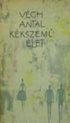 Végh Antal - Kékszemű élet