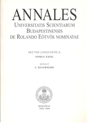 I. Szathmri  (red.) - Annales Universitatis Scientiarum Budapestinensis de Rolando Etvs Nominatae - Sectio Linguistica Tomus XXIII.