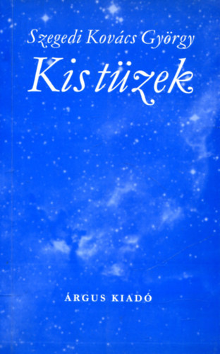 Szegedikovács György - Kis tüzek