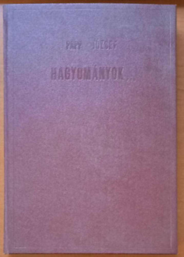Papp József - Hagyományok és tárgyi emlékek az Eötvös Loránd Tudományegyetemen