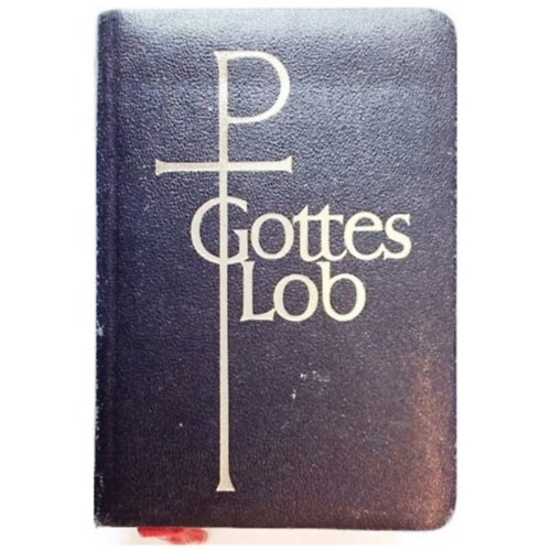 Bist�mer Bozen-Bixen und L�ttich Bisch�fen Deutschlands und �sterreichs - Gotteslob. Katholisches Gebet- und Gesangbuch - Di�zese Eisenstadt.