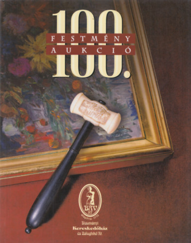 B�v Rt.: 100. Festm�ny aukci� - Ki�ll�t�s �s �rver�s (1997. december 9.)