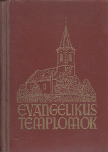 Kem�ny Lajos; Gyimesy K�roly dr. - Evang�likus templomok