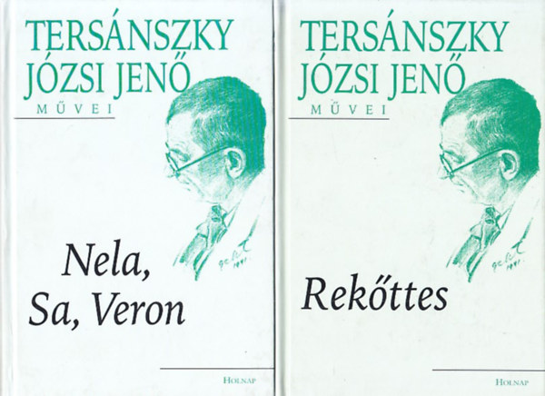 Tersánszky Józsi Jenő - Tersánszky Józsi Jenő Művei sorozat 2 kötete: Nela, Sa, Veron + Rekőttes