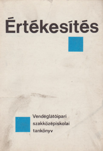 Dr. Sándor László - Értékesítés - Vendéglátóipari szakközépiskolai tankönyv