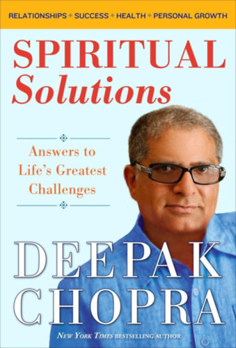Deepak Chopra - Spiritual Solutions: Answers to Life's Greatest Challenges