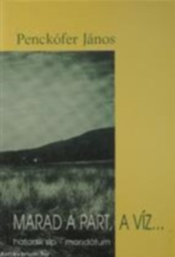 Penckófer János - Marad a part, a víz...