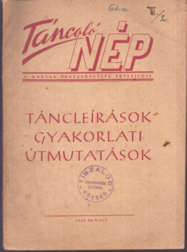 Piklerné Poór Anna szerk. - Táncoló nép 1949 május - Táncleírások gyakorlati útmutatások
