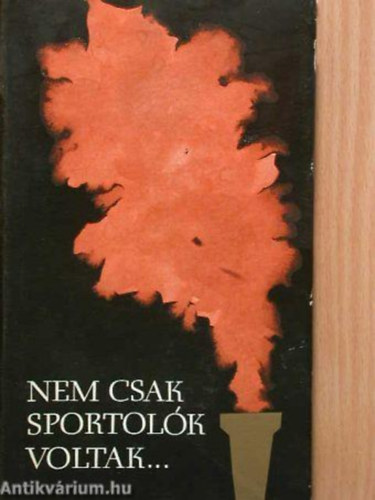 Ernst Józsefné; Galgóczy Árpád - Nem csak sportolók voltak