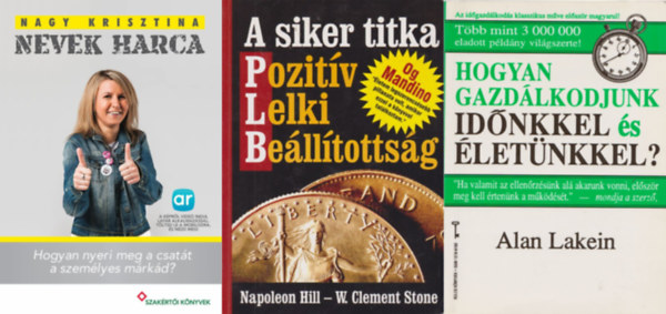 Napoleon Hill Clement W. Stone, Nagy Krisztina Alan Lakein - 3 db könyv sikereink eléréséhez: Hogyan gazdálkodjunk időnkkel és életünkkel? + A siker titka - Pozitív Lelki Beállítottság + Nevek harca - Hogyan nyeri meg a csatát a személyes márkád?