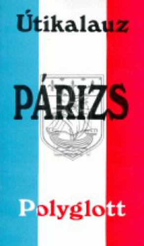 Jack-harry; Reinhard, Heidrun Back - Párizs - Polyglott útikalauz