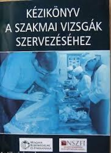 Dr.Balogh-Bihall-Binder-Borsi-Cs�nyi-Dr.Henczi.... - K�zik�ny a szakmai vizsg�k szervez�s�hez