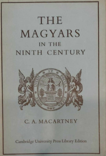 C.A. Macartney - The magyars in the ninth century