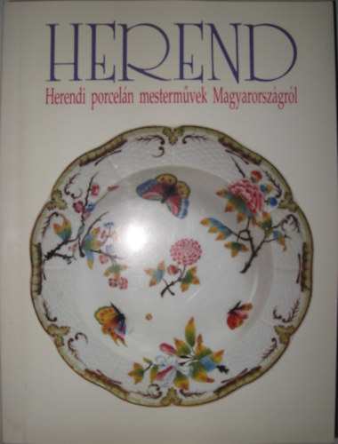 HEREND - Herendi porceln mestermvek Magyarorszgrl