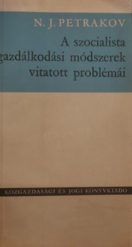 N.J. Petrakov - A szocialista gazdlkodsi mdszerek vitatott problmi