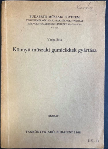 Varga B�la - K�nny� m�szaki gumicikkek gy�rt�sa