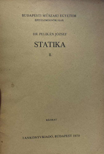 Dr. Pelik�n J�zsef - Statika II. (k�zirat)