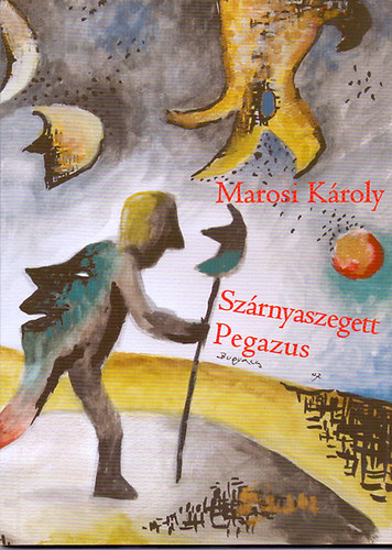 Marosi Kroly - Szrnyaszegett Pegazus