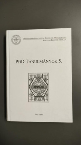 dr. dm Antal - PHD Tanulmnyok 5.- Pcsi Tudomnyegyetem llam- s Jogtudomnyi Karnak Doktori Iskolja