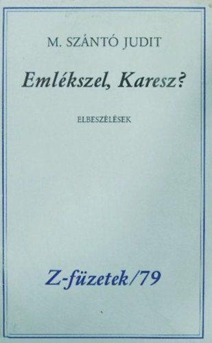 M.szántó Judit - Emlékszel, Karesz?
