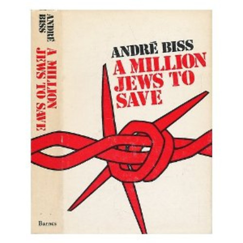 Andr Biss - A Million Jews to Save