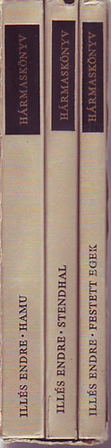 Illés Endre - Hármaskönyv I-III. (Hamu - Stendhal - Festett egek)